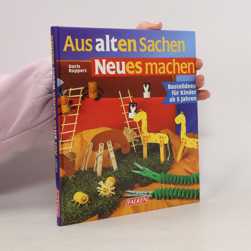 Achim Kalk Aus alten Sachen Neues machen