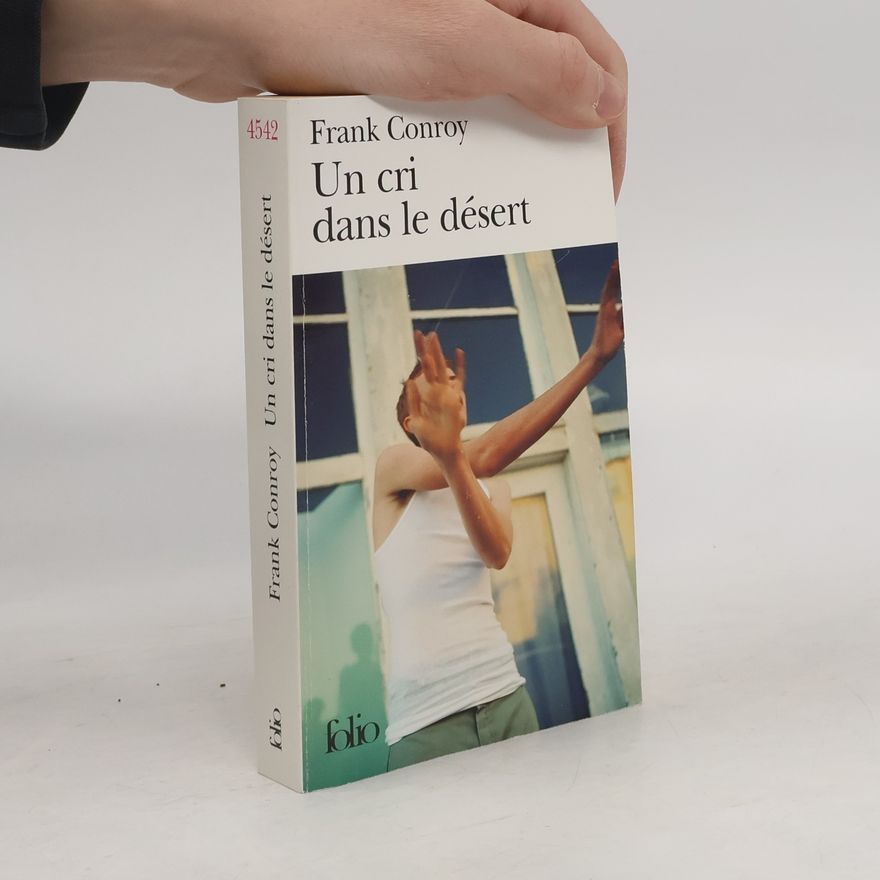 Frank Conroy Un cri dans le désert