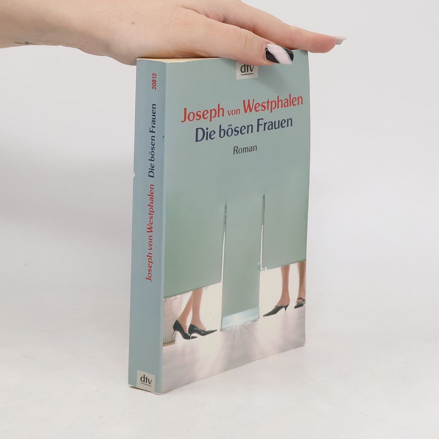 Joseph von Westphalen Die bösen Frauen