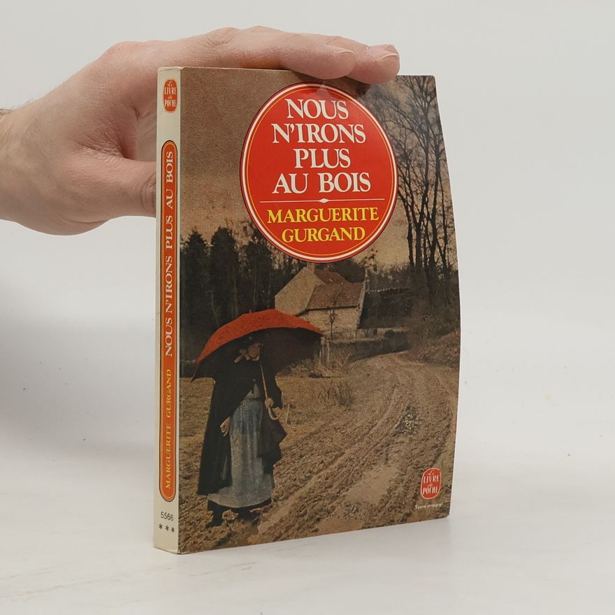 Marguerite Gurgand Nous n'irons plus au bois
