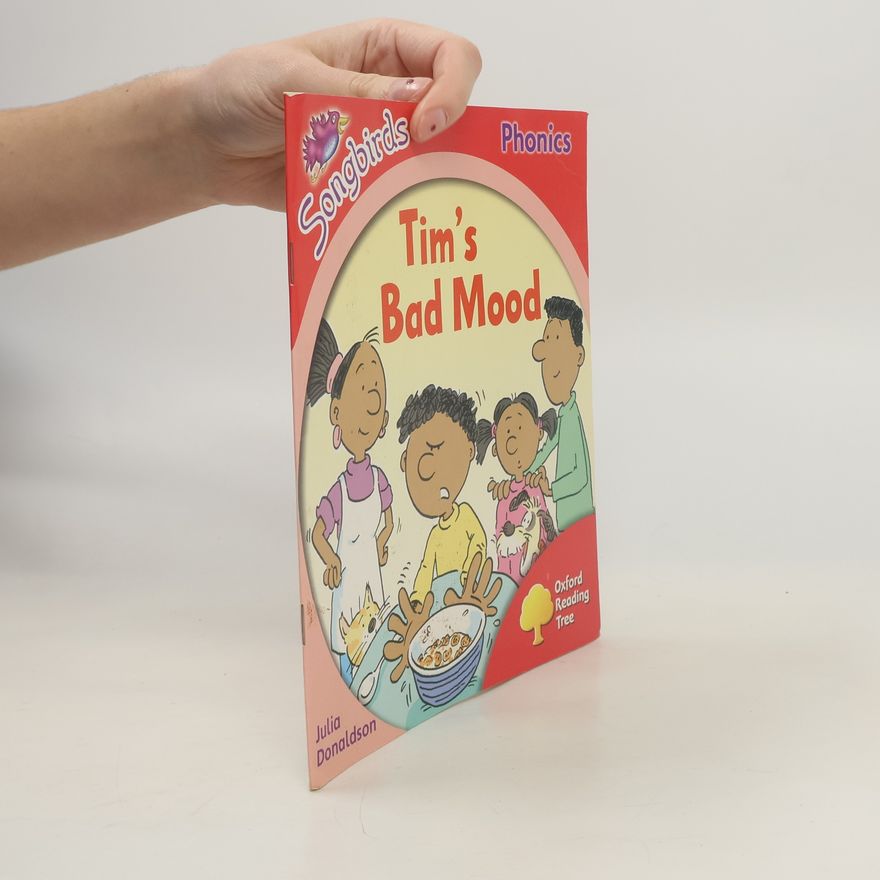 Julia Donaldson Oxford Reading Tree: Songbirds More A - 4: Tim's Bad Mood