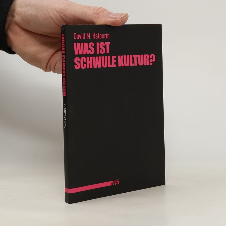 David M. Halperin Was ist schwule Kultur?