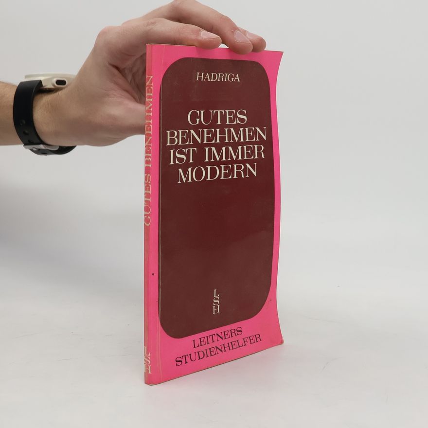 Franz Hadriga Gutes Benehmen ist immer modern