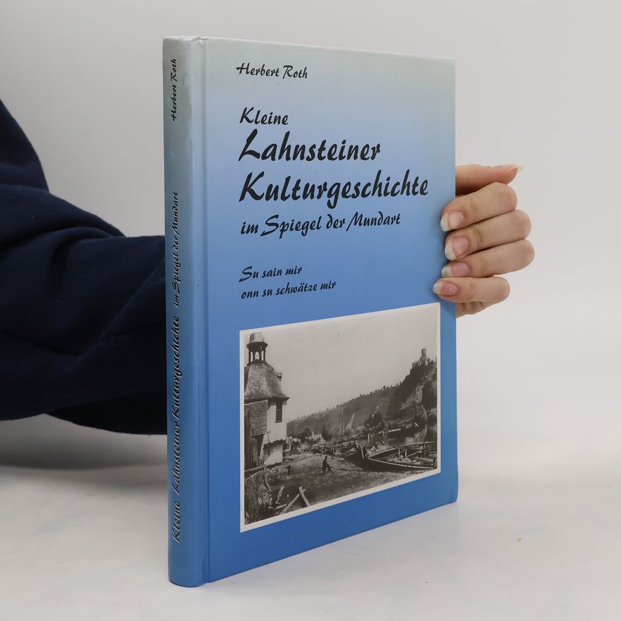 Herbert Roth Kleine Lahnsteiner Kulturgeschichte im Spiegel der Mundart