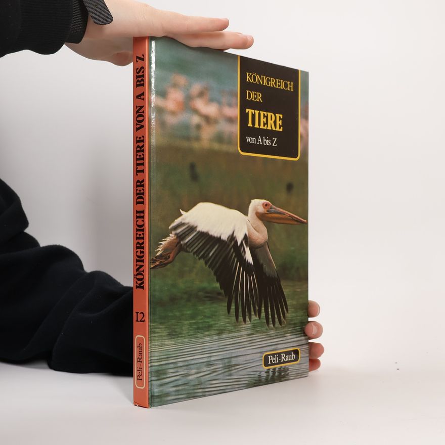 Autorenkollektiv Königreich der Tiere von A bis Z, Band 12