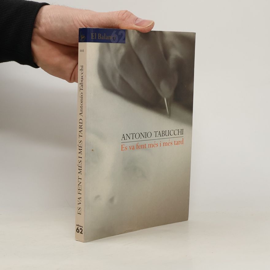 Antonio Tabucchi El Balanci - 62: Es va fent més i més tard