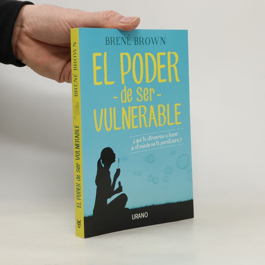 Brené Brown El poder de ser vulnerable