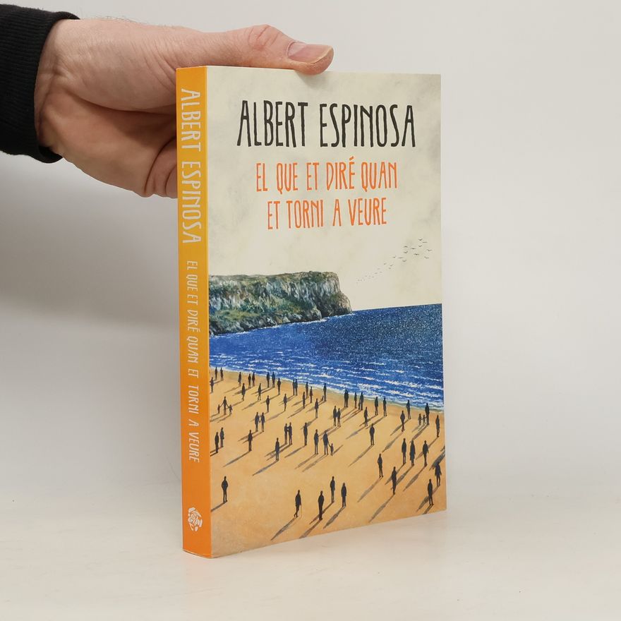 Albert Espinosa El que et diré quan et torni a veure