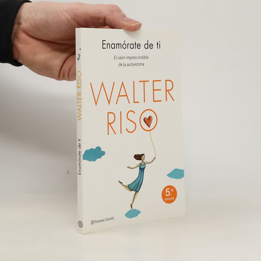 Walter Riso Biblioteca Walter Riso: Enamórate de ti