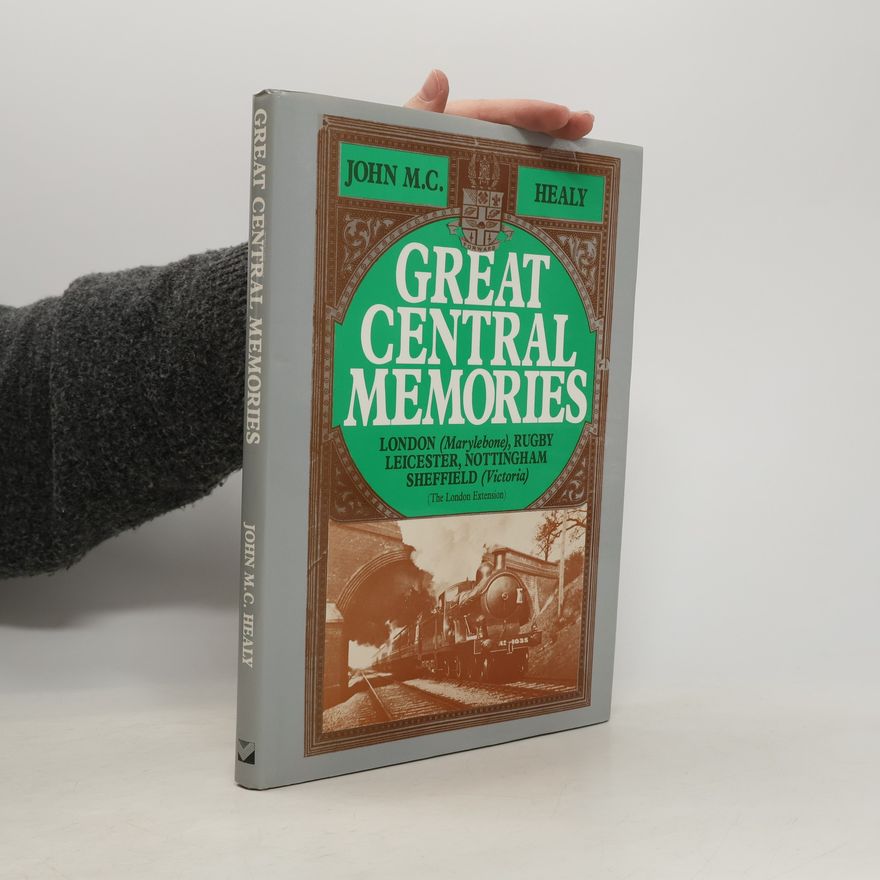John M. C. Healy Great Central Memories