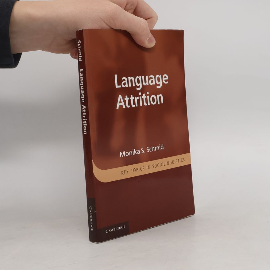 Monika S. Schmid Language Attrition