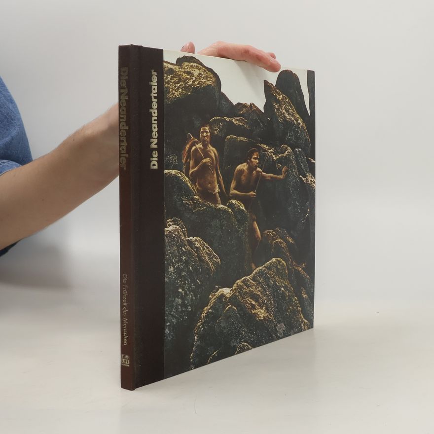 Various authors Die Neandertaler. Die Frühzeit des Menschen