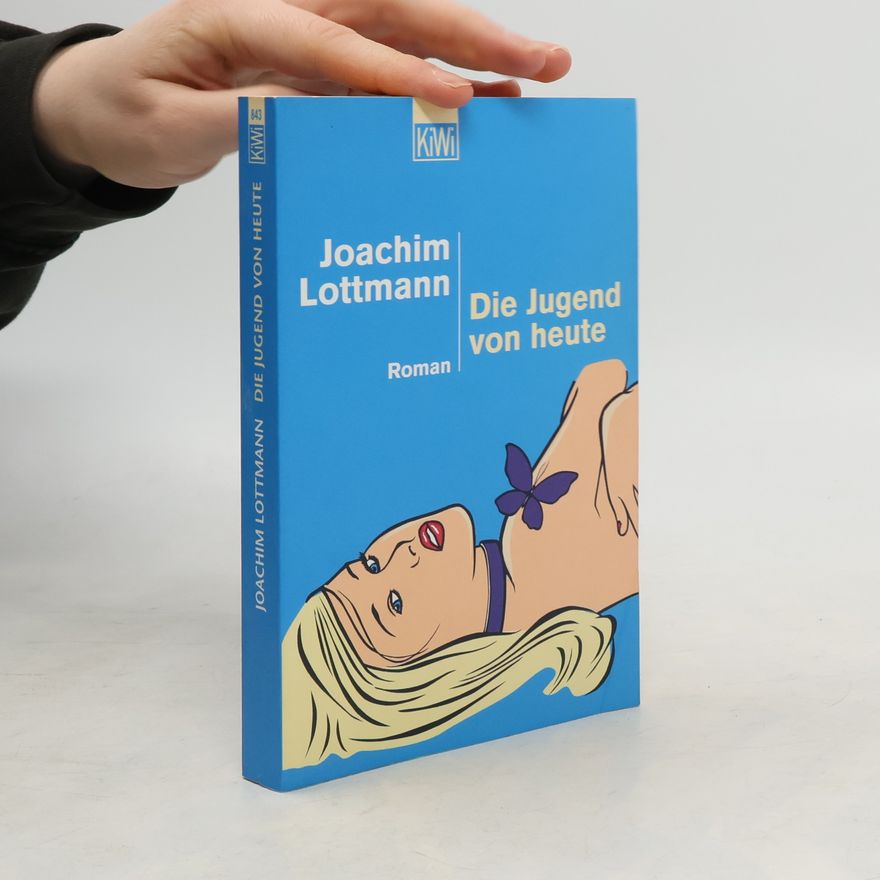 Joachim Lottmann Die Jugend von heute