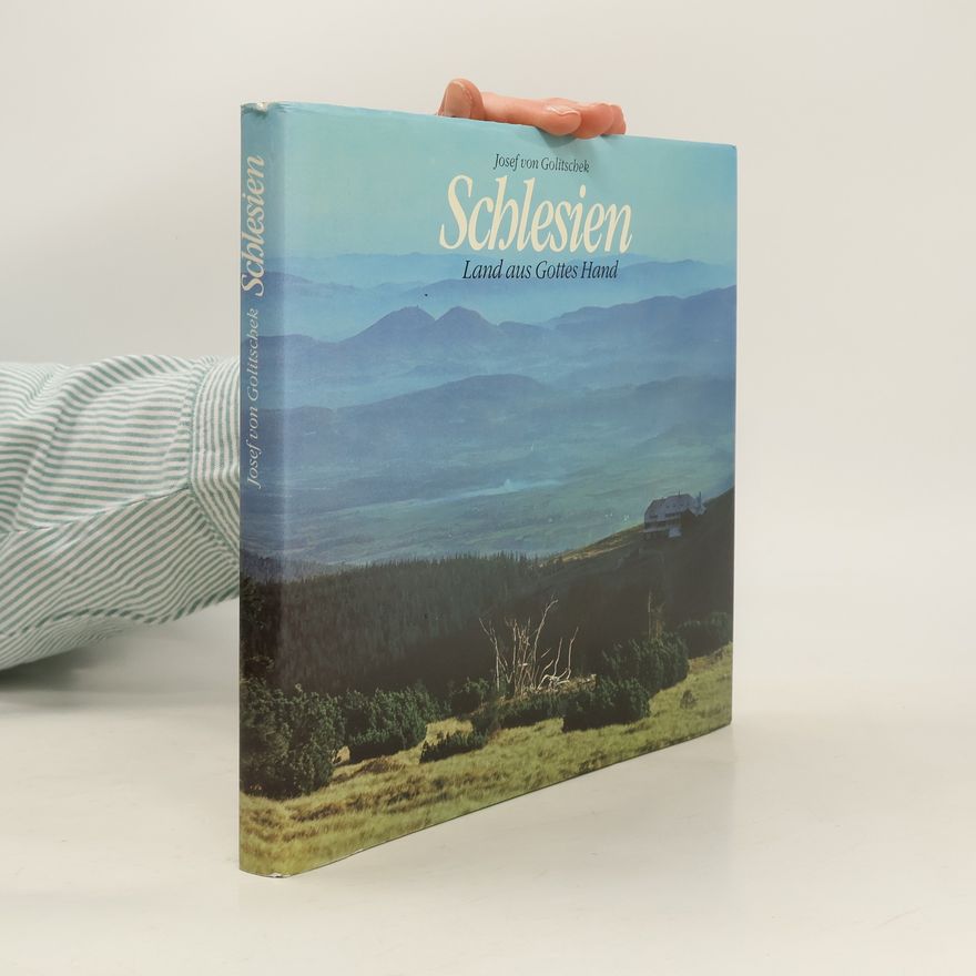 Josef von Golitschek Schlesien. Land aus Gottes Hand