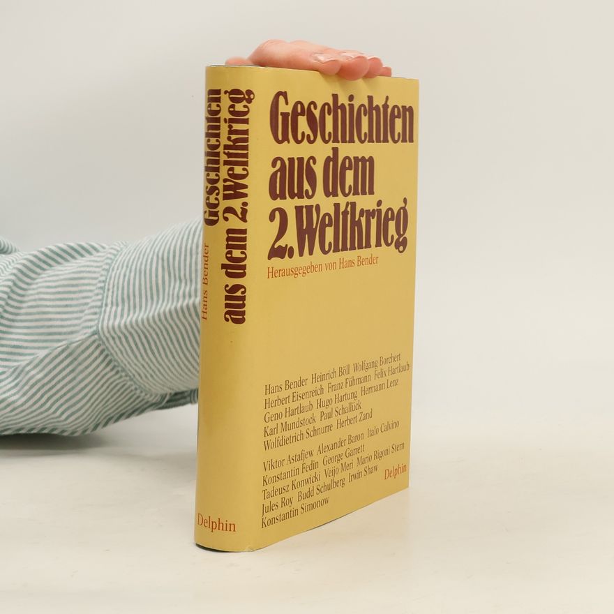 Hans Bender Geschichten aus dem Zweiten Weltkrieg