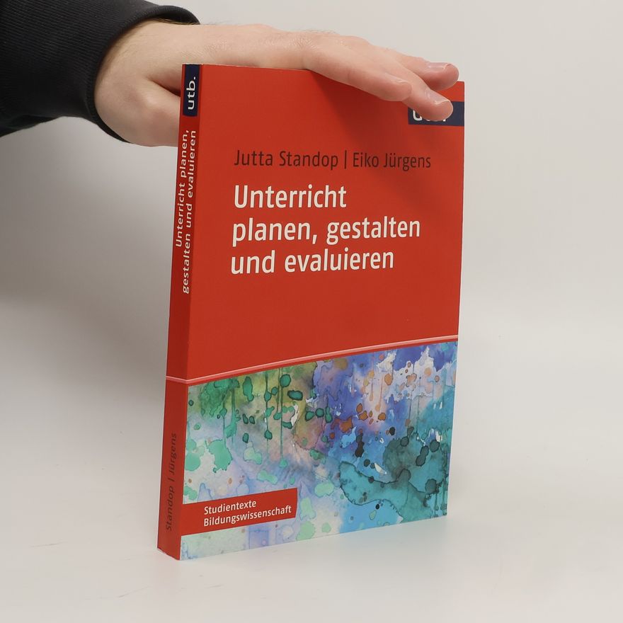 Eiko Jürgens Studientexte Bildungswissenschaft: Unterricht planen, gestalten und evaluieren