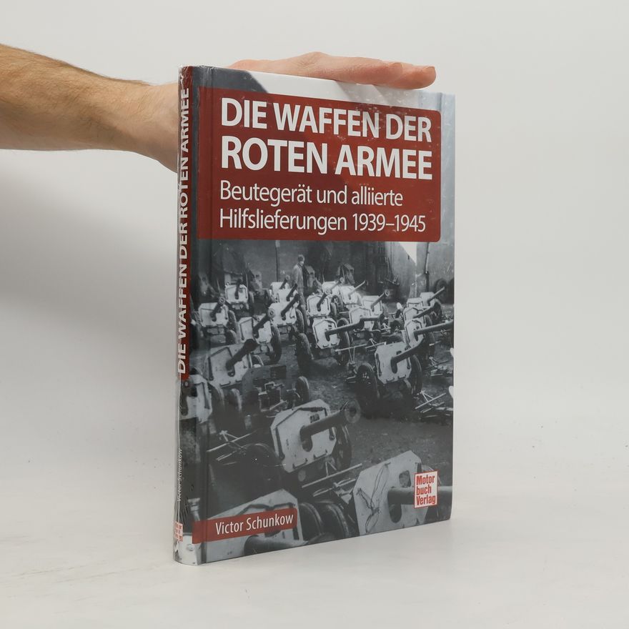 Viktor Schunkow Die Waffen der Roten Armee