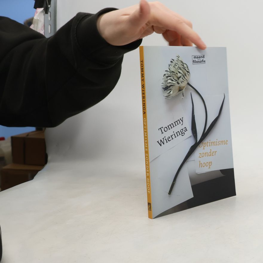 Tommy Wieringa Optimisme zonder hoop
