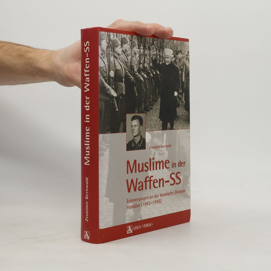 Zvonimir Bernwald Muslime in der Waffen-SS