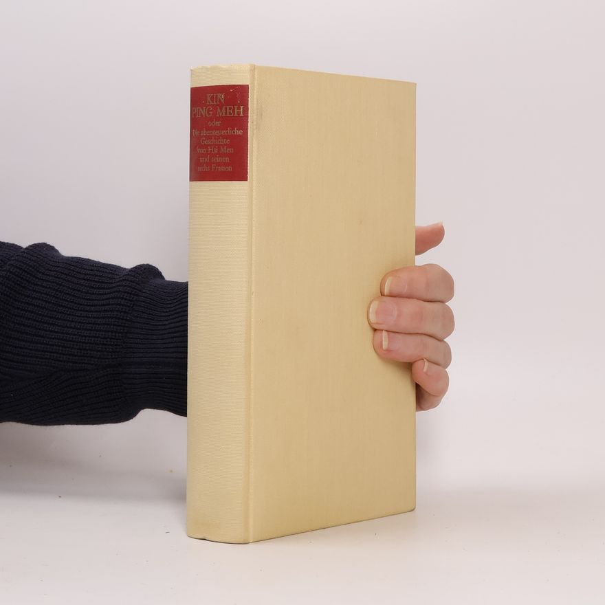 Various authors Kin Ping Meh oder die abenteuerliche Geschichte von Hsi Men und seinen sechs Frauen