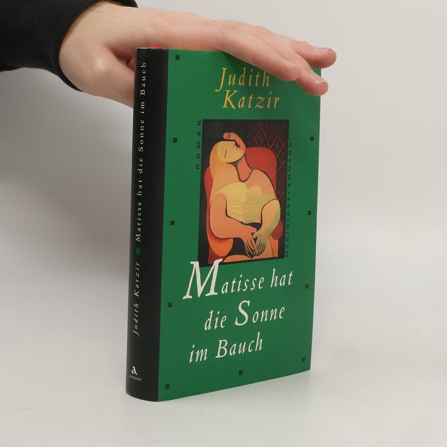 Yehudit Ḳatsir Matisse hat die Sonne im Bauch