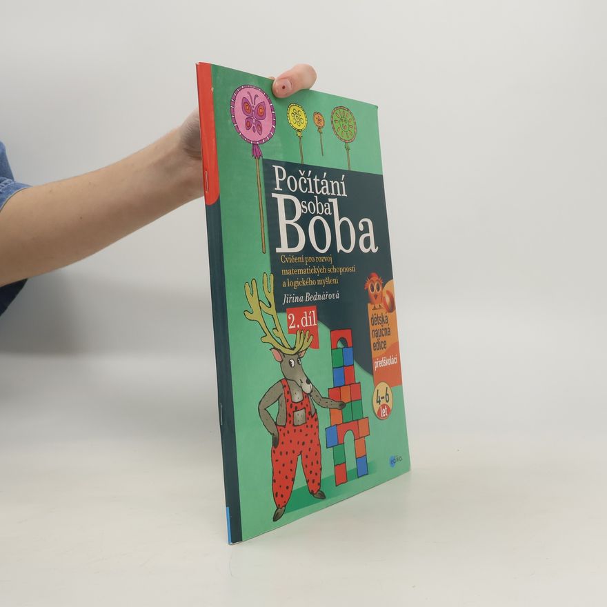 Richard Šmarda Počítání soba Boba : cvičení pro rozvoj matematických schopností a logického myšlení pro děti od 4 do 6 let. 2. díl