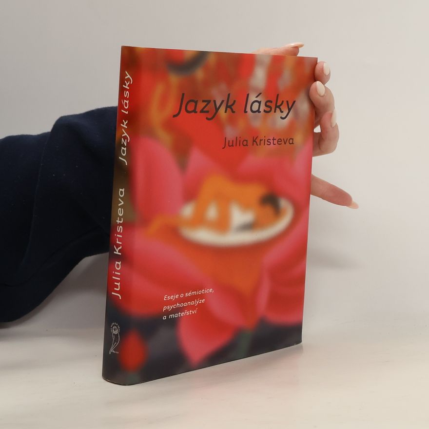 Julia Kristevová Jazyk lásky