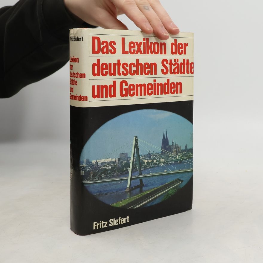 Fritz Siefert Das Lexikon der deutschen Städte und Gemeinden