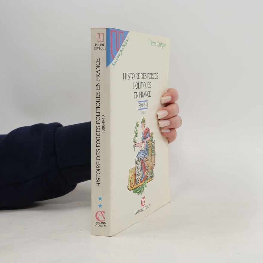 Pierre Lévêque U - Histoire - 2: Histoire des forces politiques en France