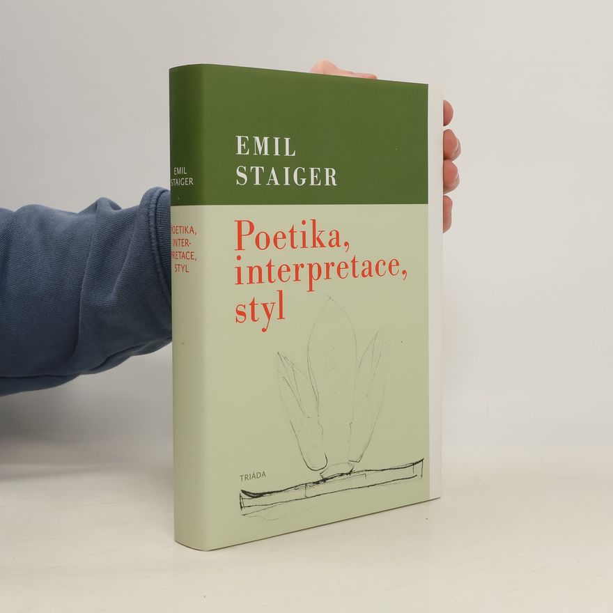 Emil Staiger Poetika, interpretace, styl