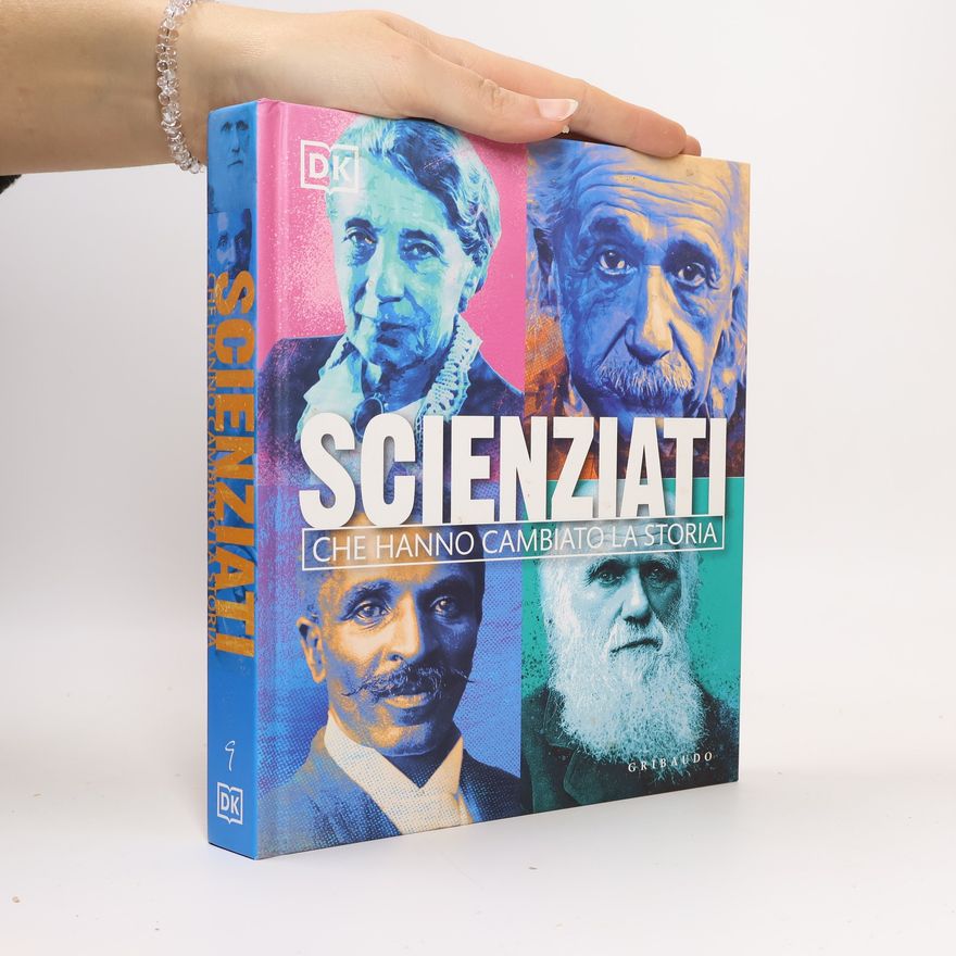 D.K. Publishing Scienziati che hanno cambiato la storia