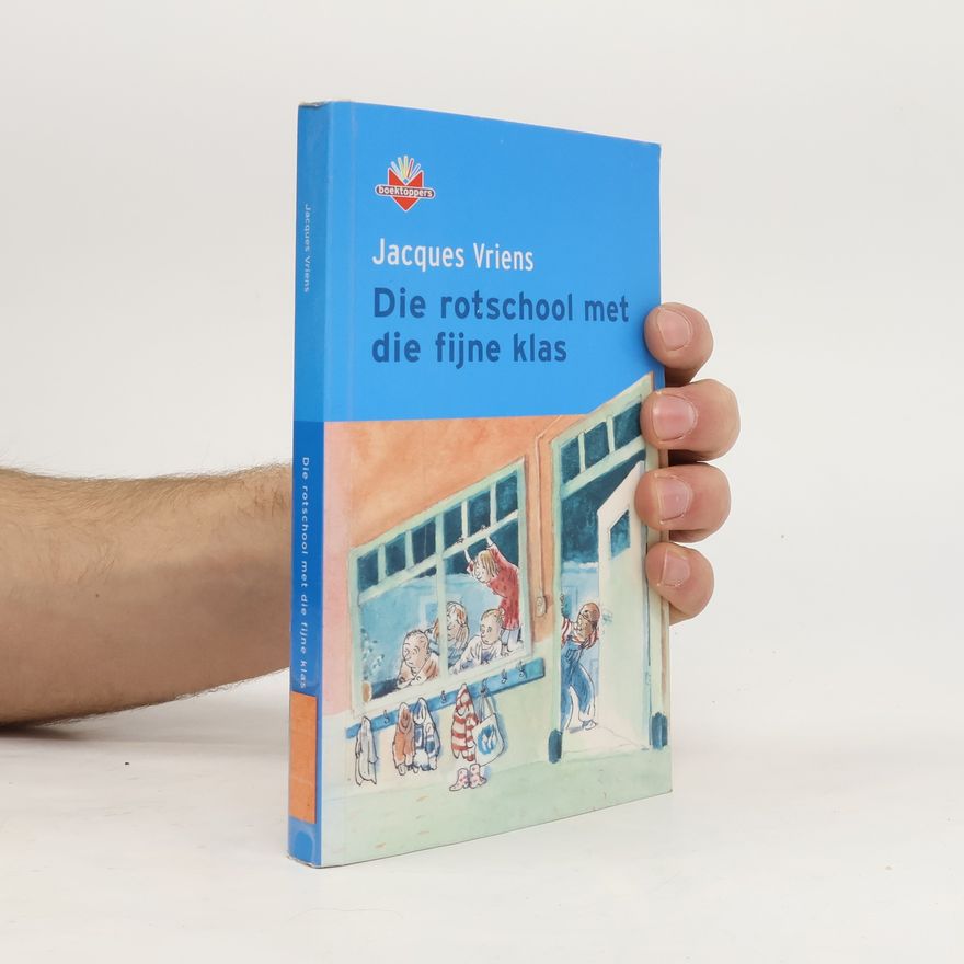 Jacques Vriens Die rotschool met die fijne klas