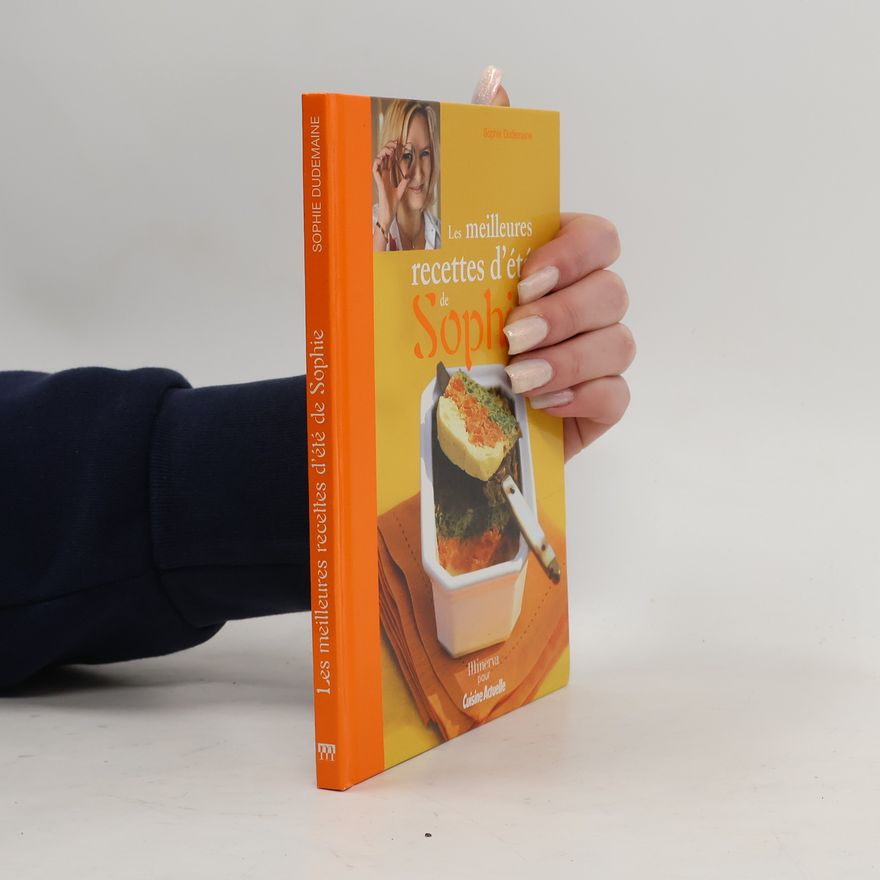 Sophie Dudemaine Les meilleures recettes d'été de Sophie