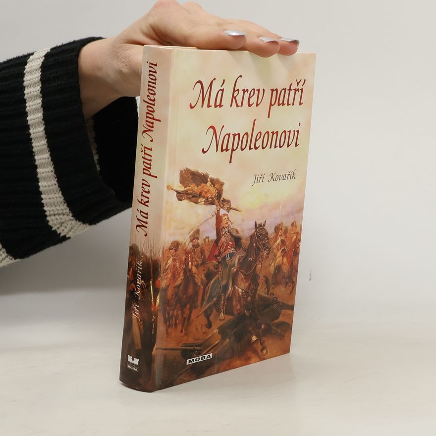 Jiří Kovařík Má krev patří Napoleonovi