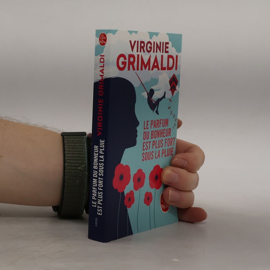 Virginie Grimaldi Le parfum du bonheur est plus fort sous la pluie