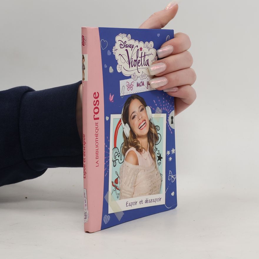 Catherine Kalengula Disney Violetta mon journal - 2: Espoir et désespoir