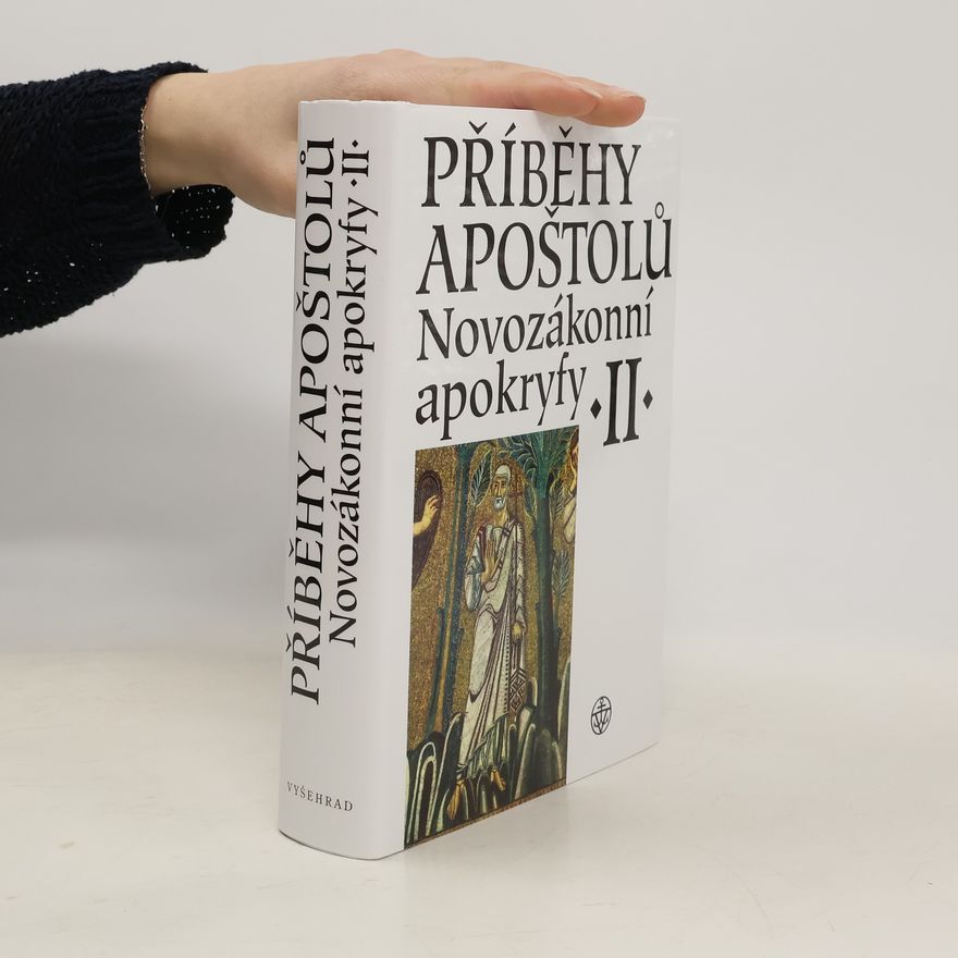 Jan Amos Dus Bible. Nový zákon. Apokryfní knihy Novozákonní apokryfy. II, Příběhy apoštolů