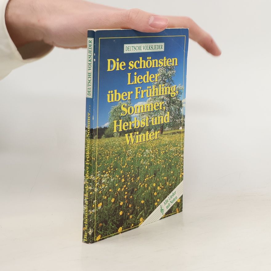 Autorenkollektiv Die schönsten über Frühling, Lieder Sommers Herbst und Winter