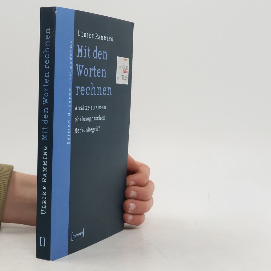 Ulrike Ramming Edition Moderne Postmoderne: Mit den Worten rechnen