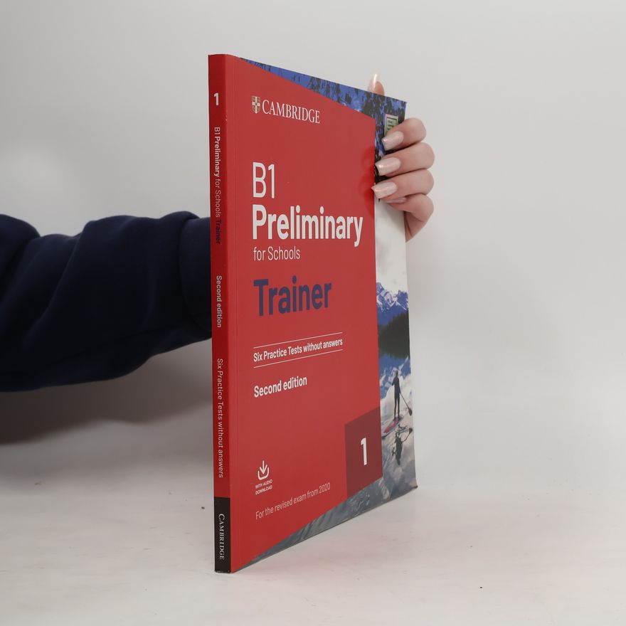 Various authors B1. Preliminary for School Trainer. Six Practice Tests without Answers