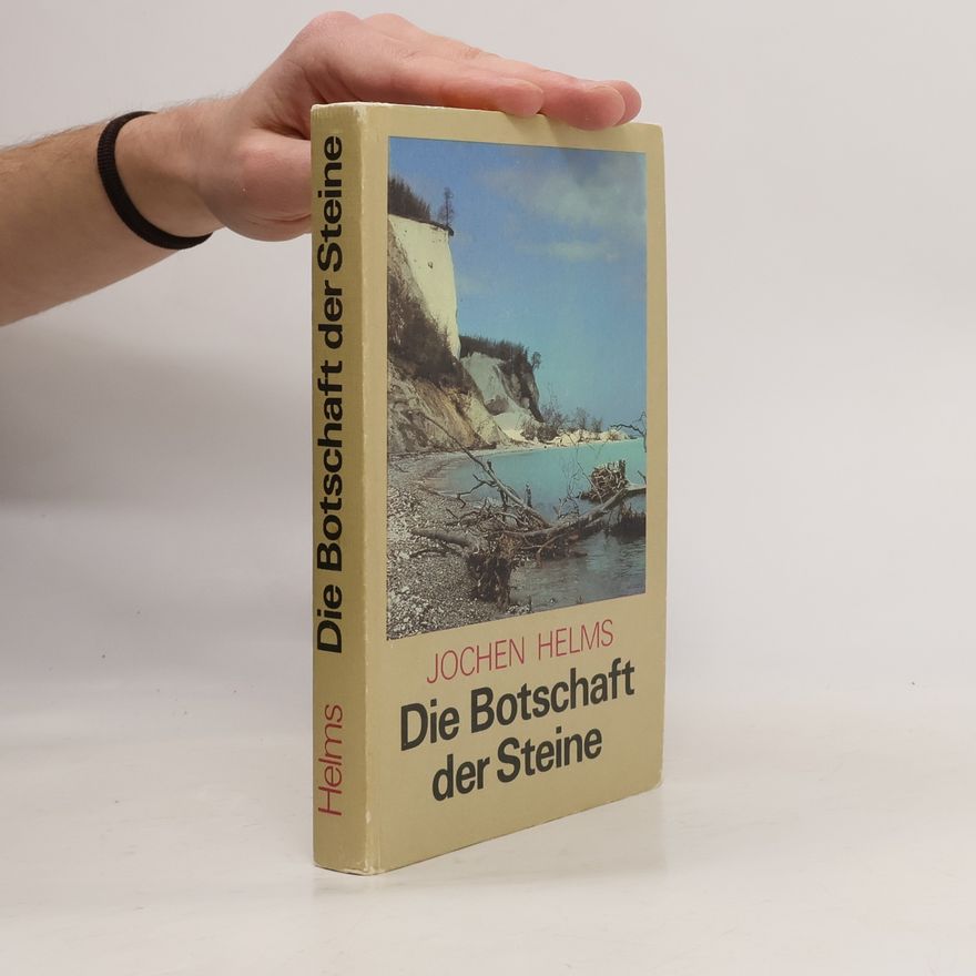 Jochen Helms Die Botschaft der Steine