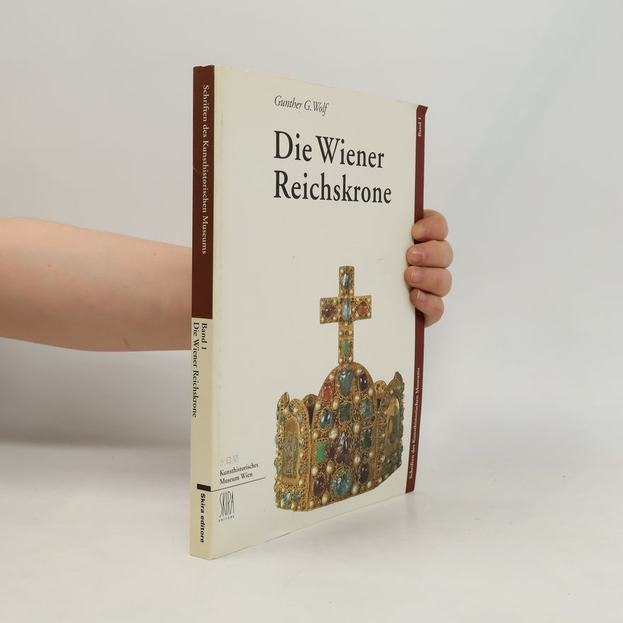 Gunther Wolf Die Wiener Reichskrone