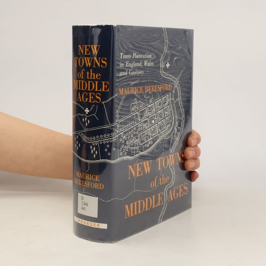 Maurice Beresford New Towns of the Middle Ages