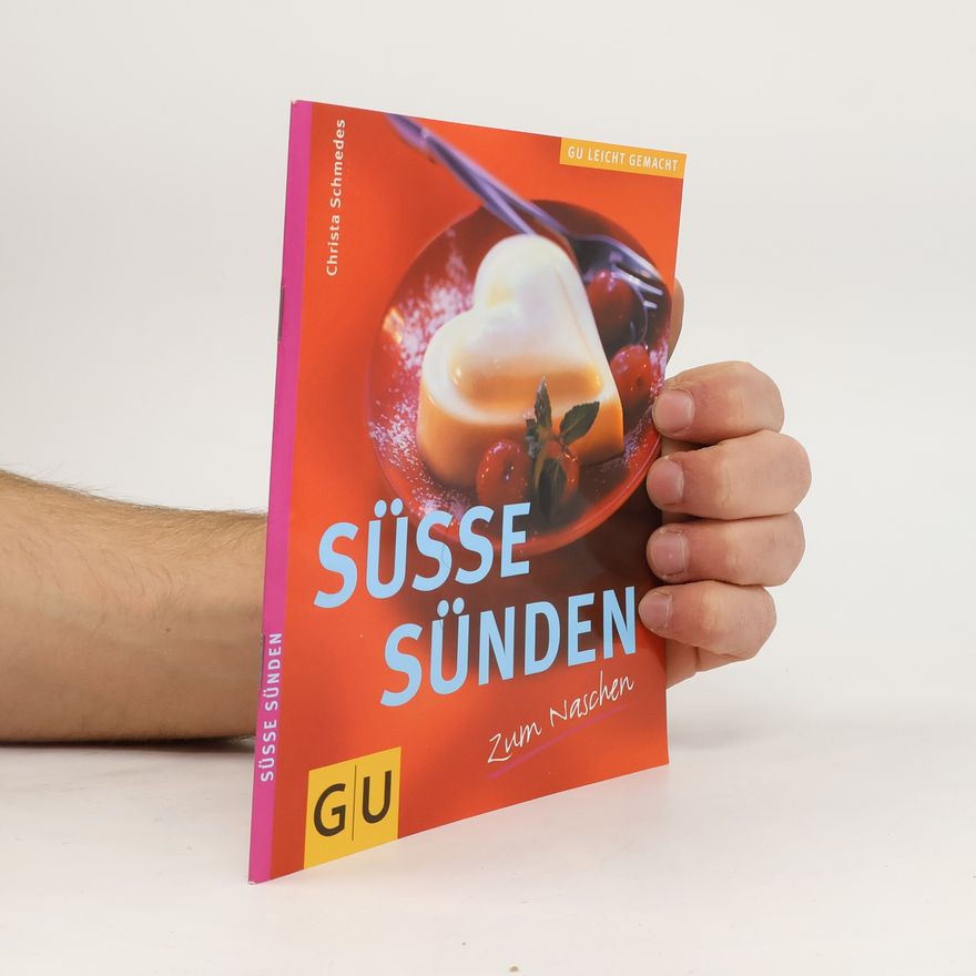 Christa Schmedes Süsse Sünden zum Naschen