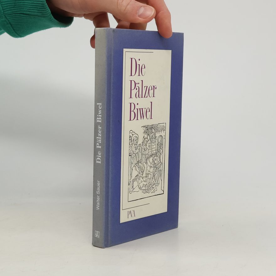 Walter Sauer Die Pälzer Biwel