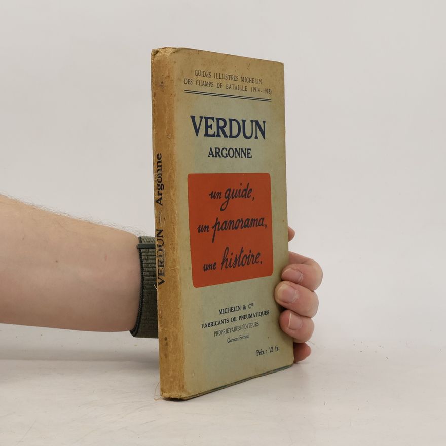 Autorenkollektiv Verdun Argonne. Un guide, un panorama, une histoire‎