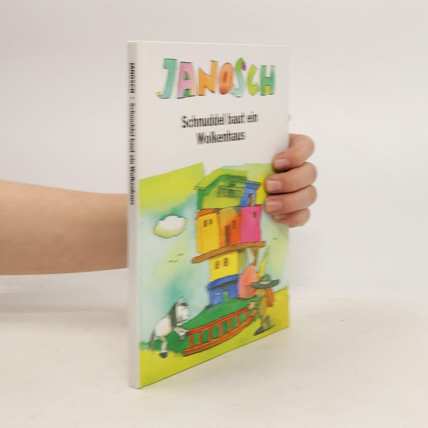 Janosch Janosch. Schnuddel baut ein Wolkenhaus