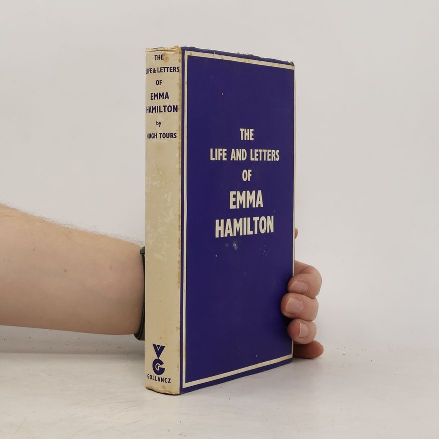 Hugh Tours The Life and Letters of Emma Hamilton