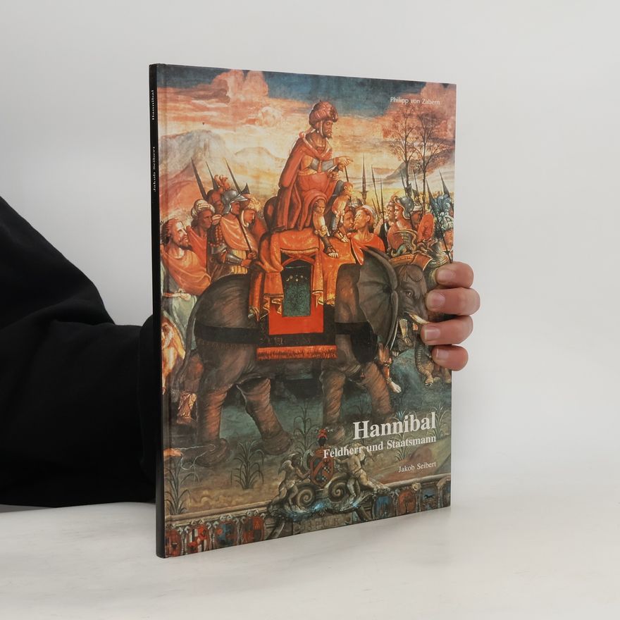 Jakob Seibert Hannibal. Feldherr und Staatsmann