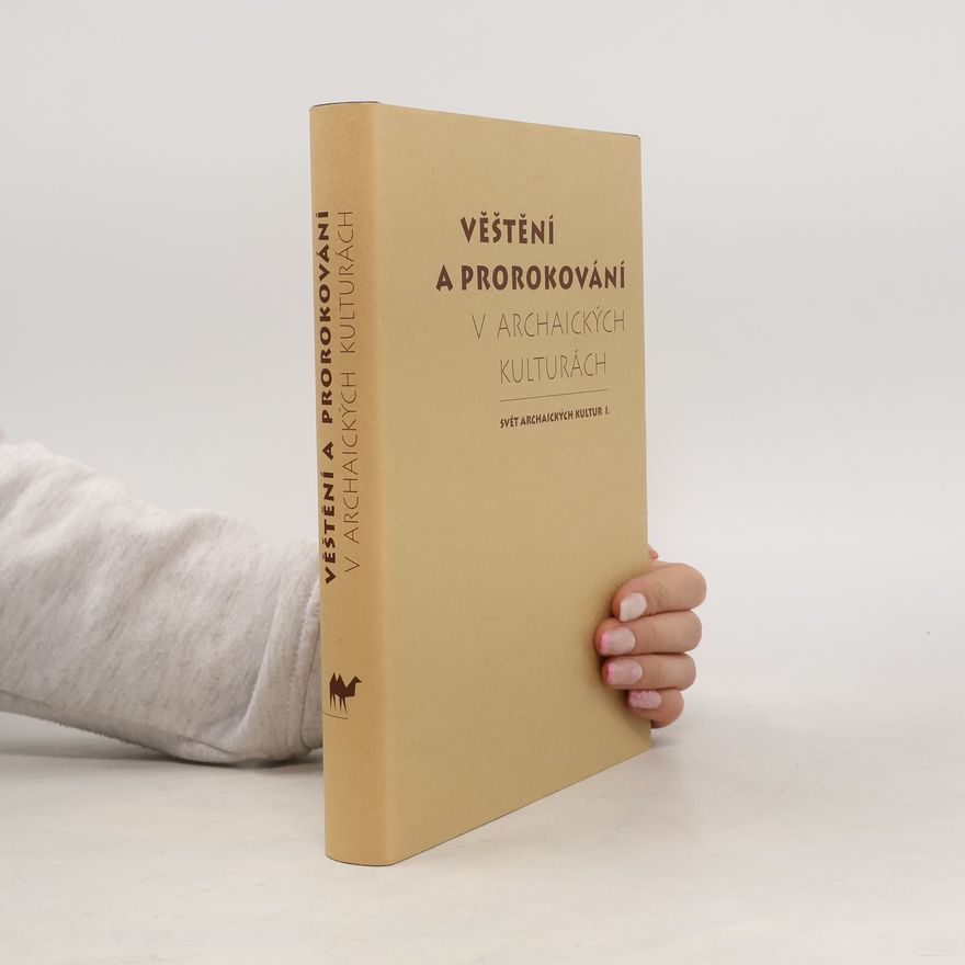 Dalibor Antalík Věštění a prorokování v archaických kulturách